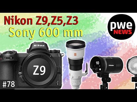 PWE news #78 | Nikon Z9, Z5, Z3 | Sony 600 mm | Ч/Б Fujifilm | Стабилизация Canon R