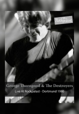 Постер к фильму George Thorogood & the Destroyers. Live At Rockpalast: Dortmund 1980 2017
