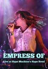 Постер к фильму Empress Of. Live at Hype Machine's Hype Hotel 2013