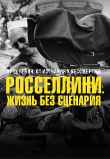 Постер к фильму Росселлини. Жизнь без сценария 2025